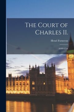 portada The Court of Charles II.: 1649-1734 (en Inglés)