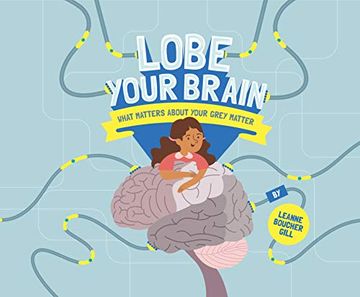 portada Lobe Your Brain: What Matters About Your Grey Matter (en Inglés)