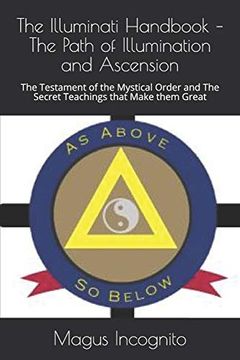portada The Illuminati Handbook – the Path of Illumination and Ascension: The Testament of the Mystical Order and the Secret Teachings That Make Them Great (in English)