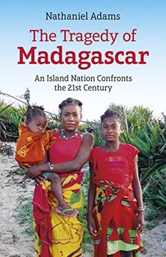 portada The Tragedy of Madagascar: An Island Nation Confronts the 21st Century (en Inglés)
