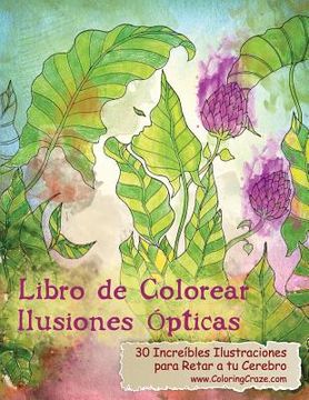 portada Libro de Colorear Ilusiones Ópticas: 30 Increíbles Ilustraciones para Retar a tu Cerebro