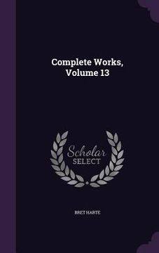 portada Complete Works, Volume 13 (en Inglés)