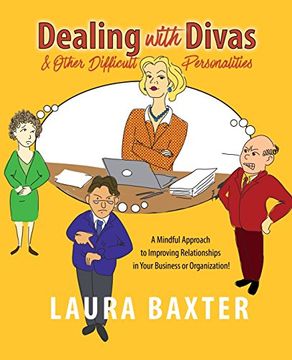 portada Dealing with Divas and Other Difficult Personalities: A Mindful Approach to Improving Relationships in Your Business or Organization!