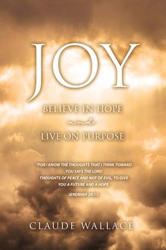 portada Joy: Believe in Hope and Live on Purpose (en Inglés)