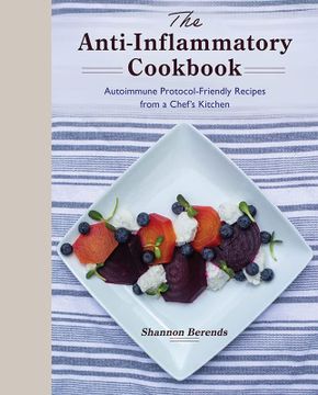 portada The Anti-Inflammatory Cookbook: Autoimmune Protocol-Friendly Recipes From a Chef's Kitchen (en Inglés)