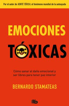 portada Emociones Tóxicas Cómo Sanar el Daño Emocional y ser Libres Para Tener paz Emocional (in Spanish)