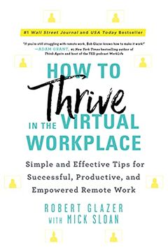 portada How to Thrive in the Virtual Workplace: Simple and Effective Tips for Successful, Productive, and Empowered Remote Work (in English)