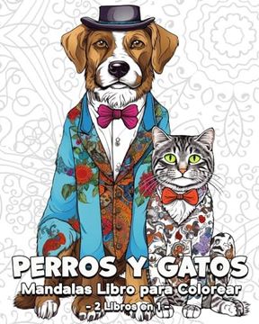 portada Perros y Gatos Mandalas Libro para Colorear: 120 Bonitos Dibujos para Colorear, un Gran Libro para Adolescentes y Adultos