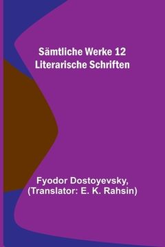 portada Sämtliche Werke 12: Literarische Schriften (in German)