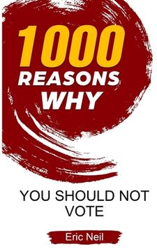 portada 1000 Reasons why You should not vote (en Inglés)