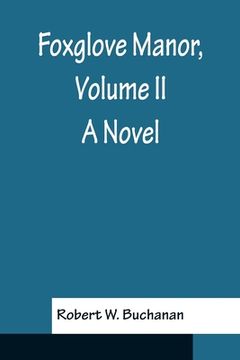 portada Foxglove Manor, Volume II A Novel