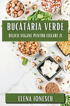 portada Bucătăria Verde: Delicii Vegane pentru Fiecare Zi