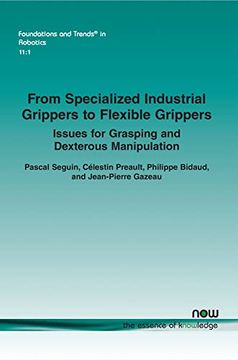 portada From Specialized Industrial Grippers to Flexible Grippers: Issues for Grasping and Dexterous Manipulation (Foundations and Trends(R) in Robotics)