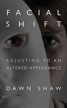 portada Facial Shift: Adjusting To An Altered Appearance (en Inglés)