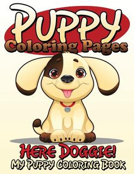 portada Puppy Coloring Pages (Here Doggie - My Puppy Coloring Book) (en Inglés)