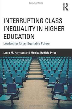 portada Interrupting Class Inequality in Higher Education: Leadership for an Equitable Future