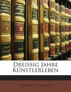 portada Dreissig Jahre Kunstlerleben (in German)