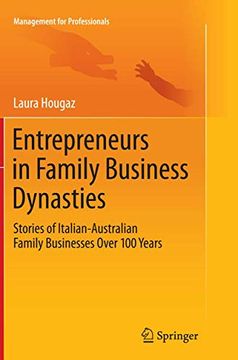 portada Entrepreneurs in Family Business Dynasties: Stories of Italian-Australian Family Businesses Over 100 Years (en Inglés)