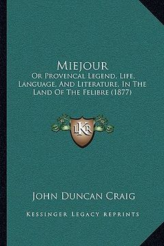 portada miejour: or provencal legend, life, language, and literature, in the land of the felibre (1877) (en Inglés)