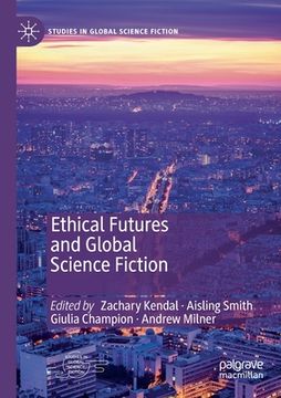 portada Ethical Futures and Global Science Fiction (en Inglés)