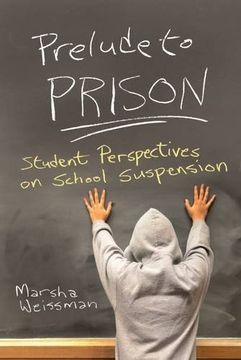 portada Prelude to Prison: Student Perspectives on School Suspension (Syracuse Studies on Peace and Conflict Resolution) 