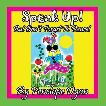 portada Speak Up! But Don't Forget To Dance! (in English)