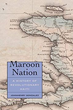 portada Maroon Nation: A History of Revolutionary Haiti (Yale Agrarian Studies Series) (in English)