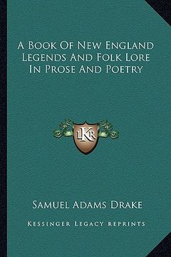 portada a book of new england legends and folk lore in prose and poetry