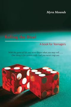 portada Rolling the Dice!: A book for Teenagers (en Inglés)