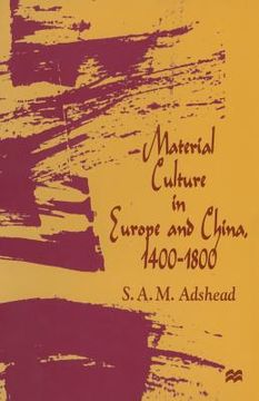 portada Material Culture in Europe and China, 1400-1800: The Rise of Consumerism (in English)