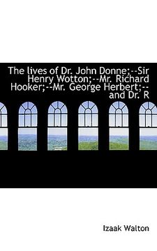 portada the lives of dr. john donne;--sir henry wotton;--mr. richard hooker;--mr. george herbert;--and dr. r