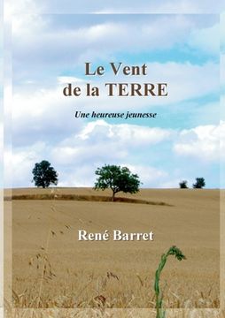 portada Le Vent de la Terre: Une heureuse jeunesse (en Francés)