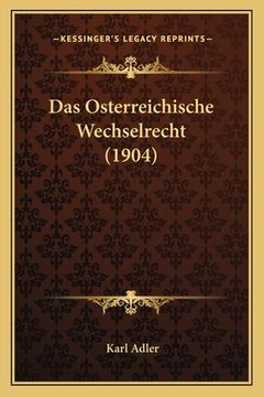 portada Das Osterreichische Wechselrecht (1904) (en Alemán)
