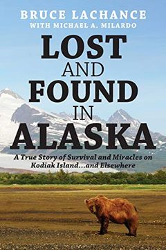 portada Lost and Found in Alaska: A True Story of Survival and Miracles on Kodiak Island. And Elsewhere (en Inglés)