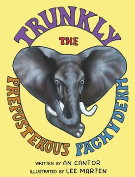 portada Trunkly: The Preposterous Pachyderm (en Inglés)