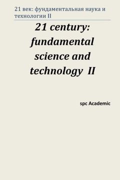 portada 21 century: fundamental science and technology II: Proceedings of the Conference. Moscow, 15-16.08.13