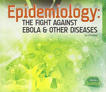 portada Epidemiology: The Fight Against Ebola & Other Diseases (History of Science) (en Inglés)