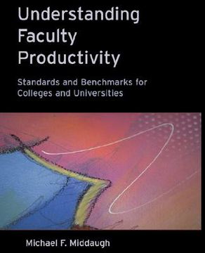 portada understanding faculty productivity: standards and benchmarks for colleges and universities (en Inglés)