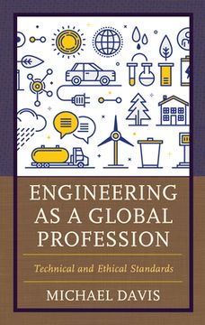 portada Engineering as a Global Profession: Technical and Ethical Standards