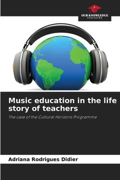 portada Music education in the life story of teachers (en Inglés)