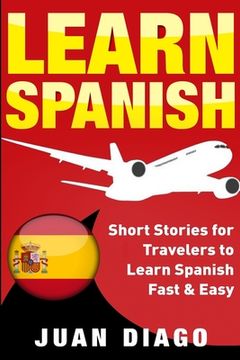 portada Learn Spanish: Short Stories for Travelers to Learn Spanish Fast & Easy (en Inglés)