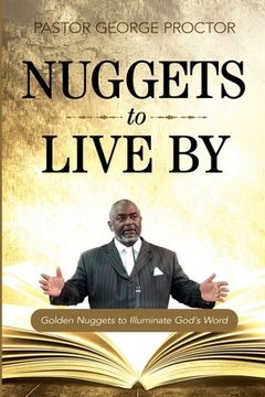 portada Nuggets to Live By: Golden Nuggets to Illuminate God's Word (en Inglés)