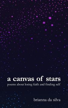 portada A Canvas of Stars: Poems about Losing Faith and Finding Self