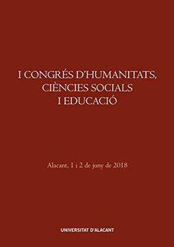 portada I Congrés D'humanitats, Ciències Socials i Educació: Alacant, 1 i 2 de Juny de 2018 (Publicacions Institucionals de la Universitat D'alacant) (en Catalá)