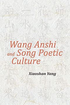 portada Wang Anshi and Song Poetic Culture (Harvard-Yenching Institute Monograph Series) (en Inglés)