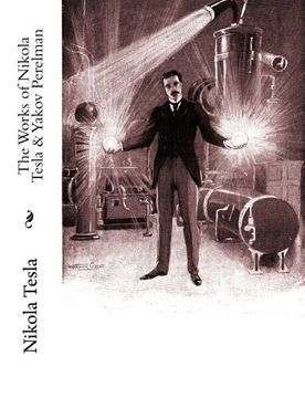 portada The Works of Nikola Tesla & Yakov Perelman (in English)