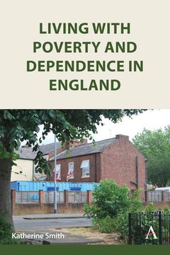 portada Living with Poverty and Dependence in England