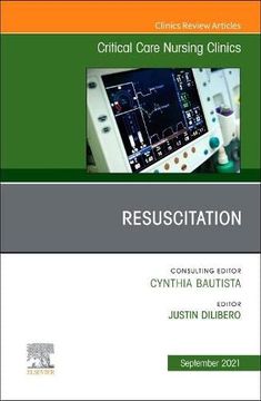 portada Resuscitation, an Issue of Critical Care Nursing Clinics of North America (Volume 33-3) (The Clinics: Nursing, Volume 33-3) (en Inglés)