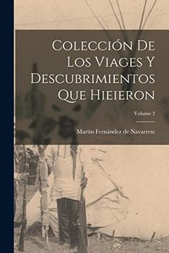 portada Coleccion de los Viages y Descubrimientos que Hieieron; Volume 2 (Paperback)