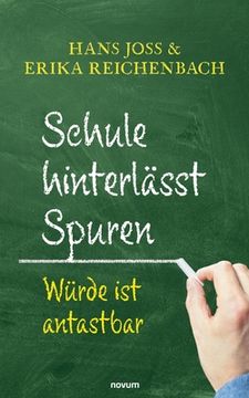 portada Schule Hinterlässt Spuren: Würde ist Antastbar (en Alemán)